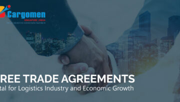 Free Trade Agreements - Vital for Logistics Industry and Economic Growth