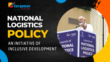 National Logistics Policy – An initiative of inclusive development