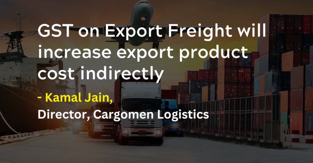 GST on Export Freight will increase export product cost indirectly